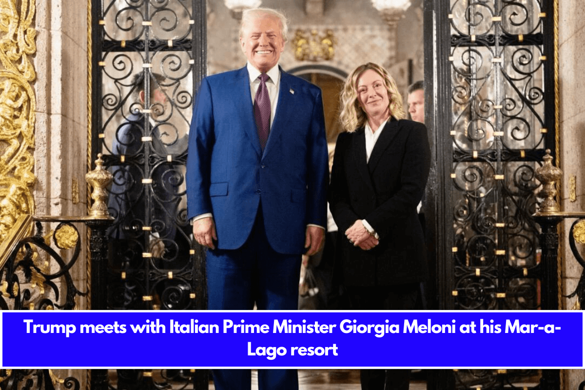 Trump meets with Italian Prime Minister Giorgia Meloni at his Mar-a-Lago resort