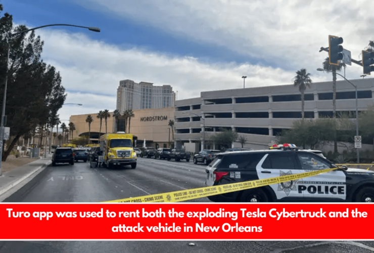 Turo app was used to rent both the exploding Tesla Cybertruck and the attack vehicle in New Orleans