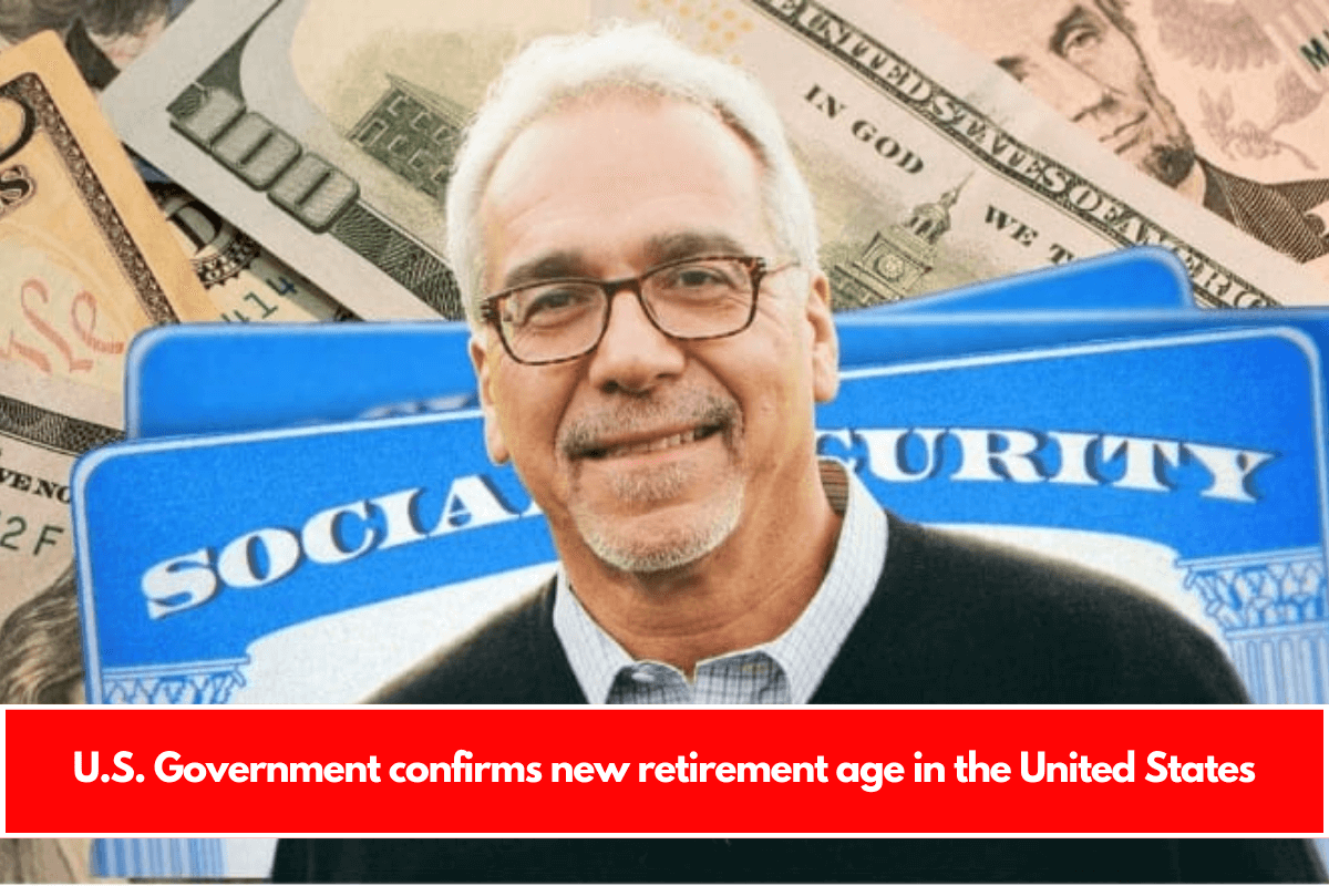 U.S. Government confirms new retirement age in the United States