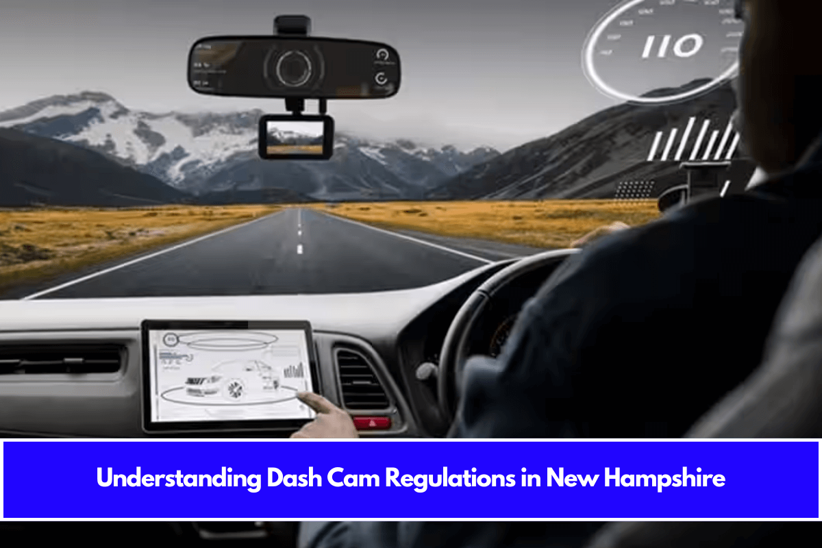 Understanding Dash Cam Regulations in New Hampshire