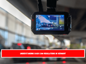 Understanding Dash Cam Regulations in Vermont