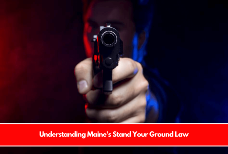 Understanding Maine's Stand Your Ground Law