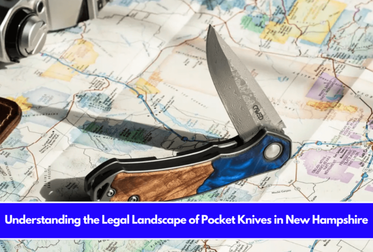 Understanding the Legal Landscape of Pocket Knives in New Hampshire